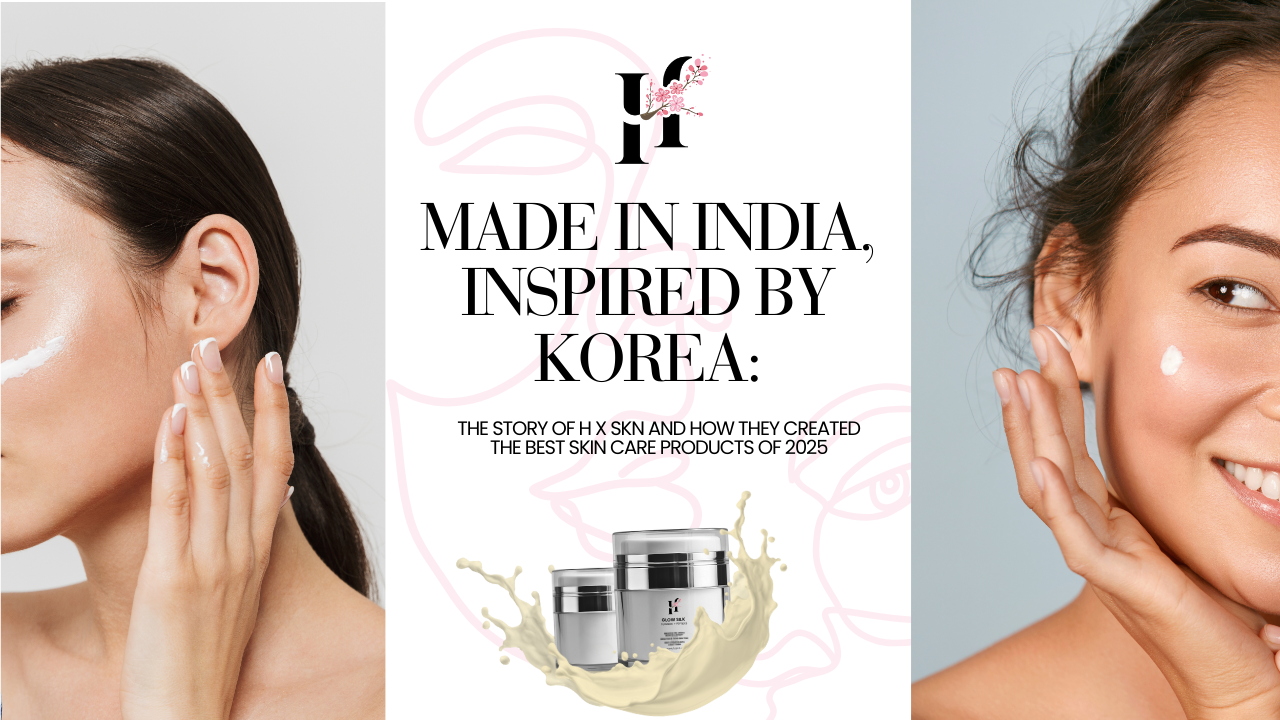 Promotional image for HX Skin featuring models applying cream and showcasing the best skincare products of 2025, made in India and inspired by Korean beauty rituals.